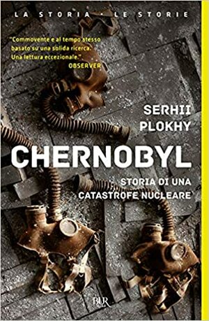 Chernobyl. Storia di una Catastrofe Nucleare by Serhii Plokhy