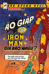 Áo Giáp Của Iron Man Giá Bao Nhiêu? by Byung Ryul Park