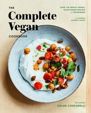 The Natural Gourmet Institute Cookbook: Over 150 Vegan Recipes and Techniques for a Whole Foods, Plant-Based Lifestyle by Natural Gourmet Institute, Christina Holmes