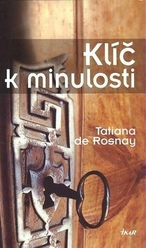 Klíč k minulosti by Tatiana de Rosnay