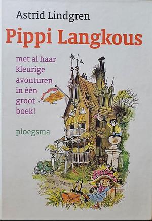 Pippi Langkous met al haar kleurige avonturen in één groot boek by Astrid Lindgren