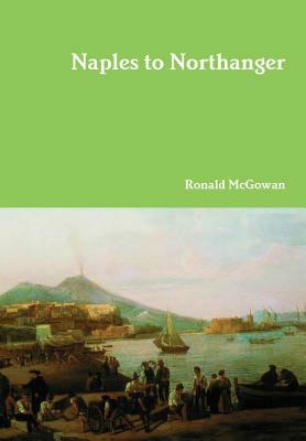 Naples to Northanger by Ronald McGowan