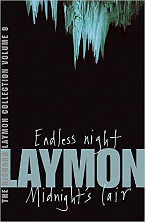 The Richard Laymon Collection, Volume 9: Endless Night / Midnight's Lair by Richard Laymon