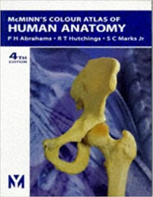 McMinn's Color Atlas of Human Anatomy by Peter H. Abrahams, S.C. Marks, Ralph T. Hutchings