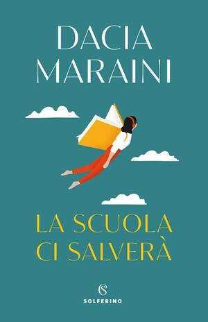 La scuola ci salverà by Dacia Maraini