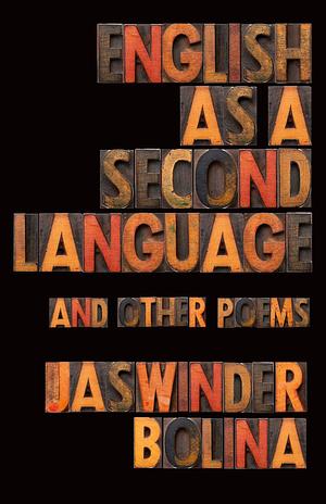  English as a Second Language and Other Poems by Jaswinder Bolina