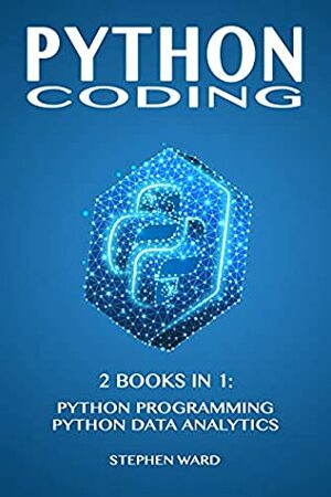 Python Coding: 2 Books in 1: Python Programming and Data Analytics by Stephen Ward