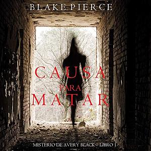 Causa para Matar by Blake Pierce