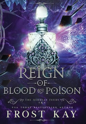 Reign of Blood and Poison by Frost Kay