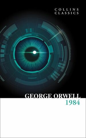 1984 Nineteen Eighty-Four (Collins Classics) by George Orwell