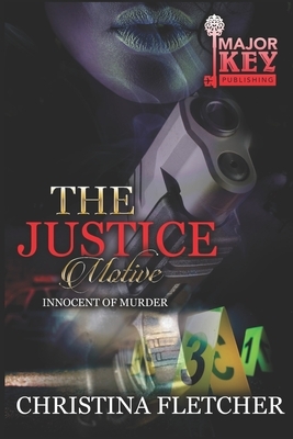 The Justice Motive: Innocent of Murder by Christina Fletcher