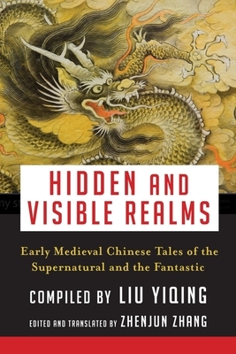 Hidden and Visible Realms: Early Medieval Chinese Tales of the Supernatural and the Fantastic by 