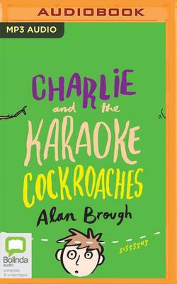 Charlie and the Karaoke Cockroaches by Alan Brough