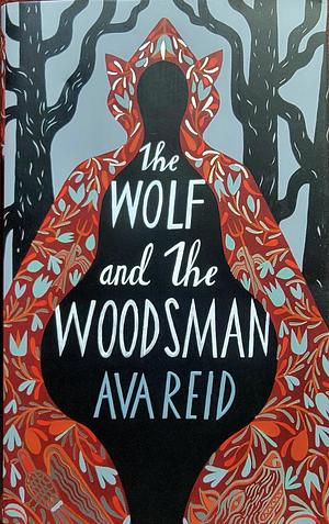 The Wolf and the Woodsman by Ava Reid