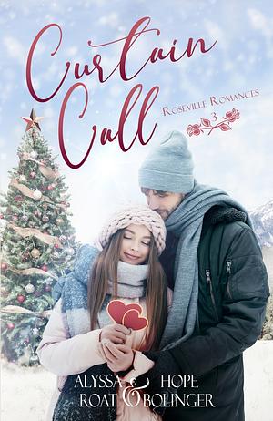 Curtain Call by Hope Bolinger, Alyssa Roat, Alyssa Roat