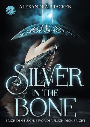 Silver in the Bone by Alexandra Bracken