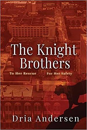 The Knight Brothers by Dria Andersen