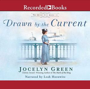 Drawn by the Current by Jocelyn Green