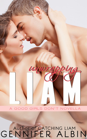 Unwrapping Liam by Gennifer Albin
