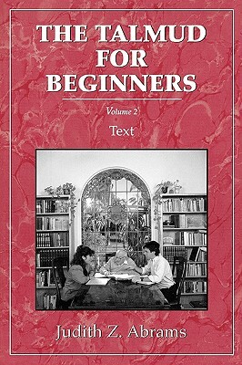 Talmud for Beginners: Text, Vol. 2 by Judith Z. Abrams