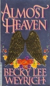 Almost Heaven by Becky Lee Weyrich