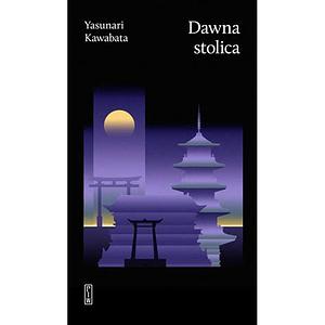 Dawna stolica by Yasunari Kawabata