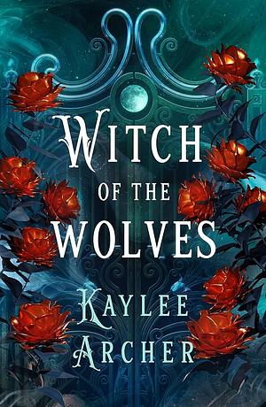 Witch of the Wolves by Kaylee Archer