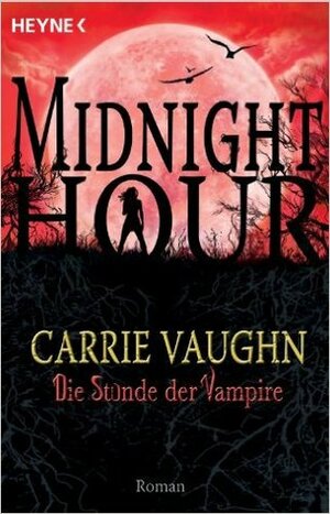 Die Stunde der Vampire by Carrie Vaughn, Ute Brammertz