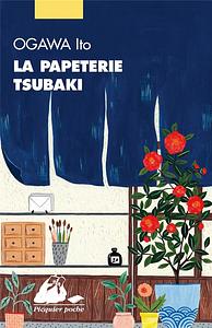 La Papeterie Tsubaki by Ito Ogawa