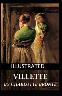 Villette Illustrated by Charlotte Brontë