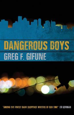 Dangerous Boys by Greg F. Gifune