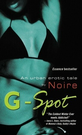 G-Spot: An Urban Erotic Tale by Noire