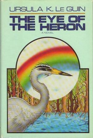 The Eye of the Heron by Ursula K. Le Guin