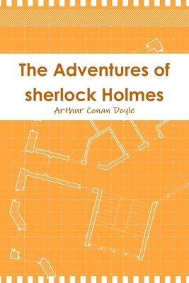 The Adventures of sherlock Holmes by Arthur Conan Doyle