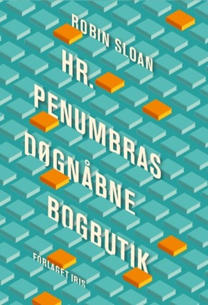 Hr. Penumbras døgnåbne bogbutik by Robin Sloan
