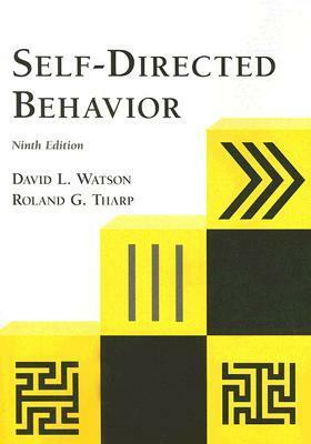 Self-Directed Behavior: Self-Modification for Personal Adjustment by Roland G. Tharp, David L. Watson