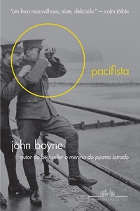O Pacifista by John Boyne, Luiz Antônio de Araújo