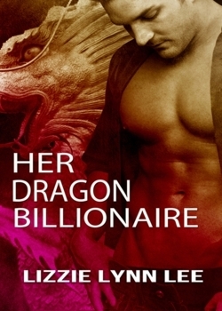 Her Dragon Billionaire by Lizzie Lynn Lee