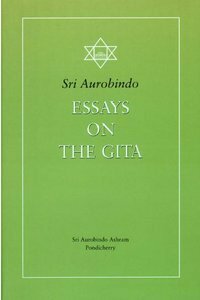 Essays on the Gita by Sri Aurobindo