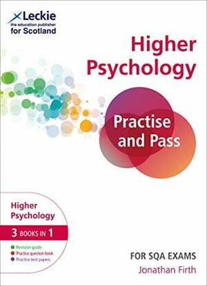 Practise and Pass SQA Exams – Practise and Pass Higher Psychology Revision Guide for New 2019 Exams: Revise Curriculum for Excellence SQA Exams by Leckie, Jonathan Firth
