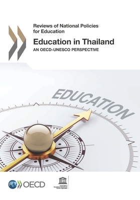 Reviews of National Policies for Education Education in Thailand an Oecd-UNESCO Perspective by United Nations Educational Scientific an, Oecd