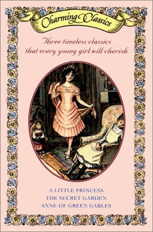 Charming Classics Box Set #1: A Little Princess / The Secret Garden / Anne of Green Gables by L.M. Montgomery, Frances Hodgson Burnett, Charming Classics