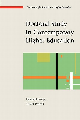 Doctoral Study in Contemporary Higher Education by Howard Green, Stuart Powell