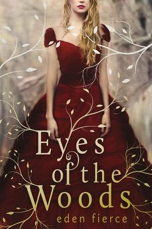 Eyes of the Woods by Eden Fierce