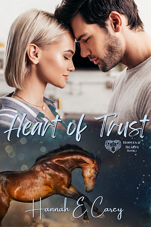 Heart of Trust by Hannah E. Carey