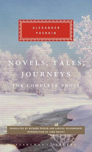 Novels, Tales, Journeys: The Complete Prose of Alexander Pushkin by Alexander Pushkin