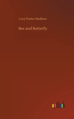 Bee and Butterfly by Lucy Foster Madison