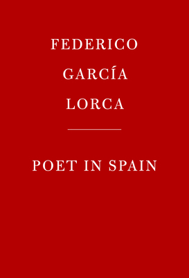 Poet in Spain by Federico García Lorca, Federico García Lorca