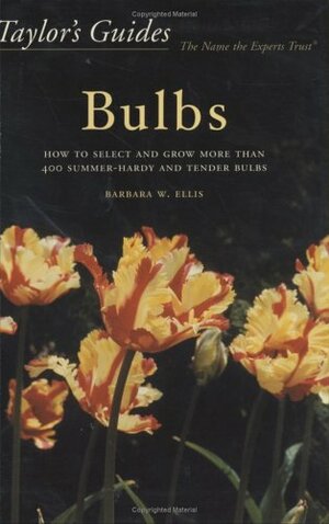 Taylor's Guides to Bulbs by Barbara W. Ellis