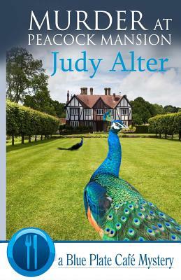 Murder at Peacock Mansion by Judy Alter